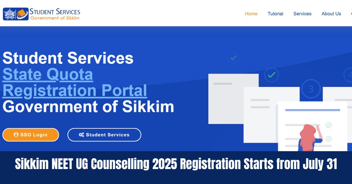 Sikkim NEET UG Counselling 2025 Registration Starts from July 31 to August 11: Check Details